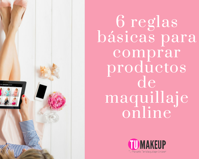 6 reglas básicas para comprar productos de maquillaje online